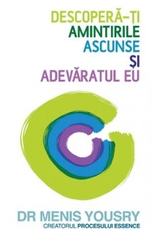 Descoperă - ţi amintirile ascunse şi adevăratul eu, de Menis Yousry - Publisol.ro