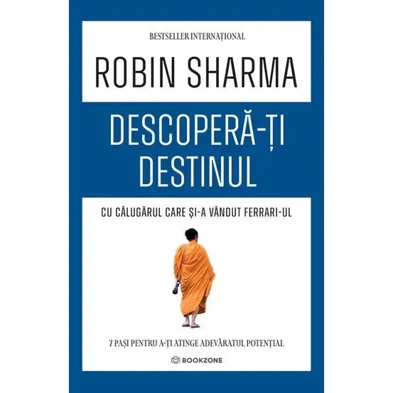 Descopera - ti destinul cu Calugarul care si - a vandut Ferrari - ul, de Robin Sharma - Publisol.ro