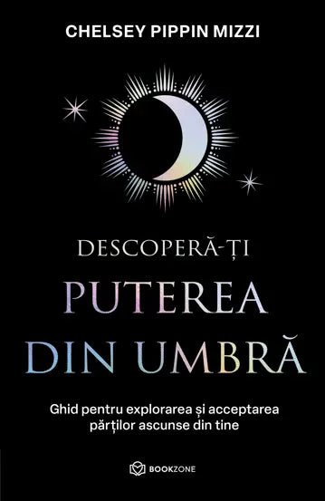 Descopera - ti puterea din umbra, de Chelsey Pippin Mizzi - Publisol.ro