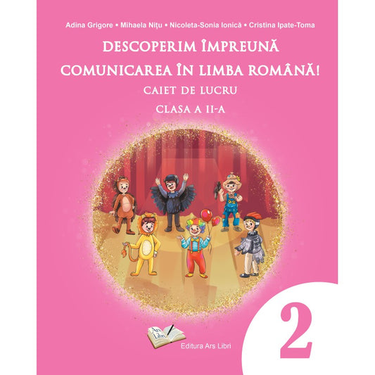 Descoperim impreuna comunicarea in limba romana - caiet de lucru cls. a II-a, de Adina Grigore, Mihaela Nitu, Nicoleta Sonia Ionica, Cristina Ipate Toma