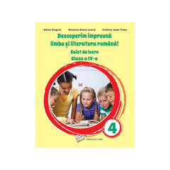 Descoperim impreuna limba si literatura romana! Caiet de lucru cls. a IV-a, de Adina Grigore, Nicoleta Sonia Ionica
