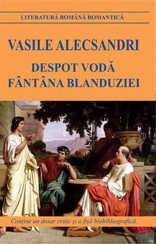 Despot Voda. Fantana Blanduziei, de Alecsandri Vasile - Publisol.ro