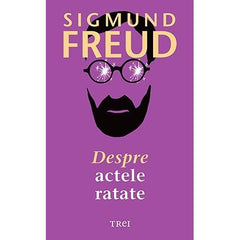 Despre actele ratate, de Sigmund Freud - Publisol.ro