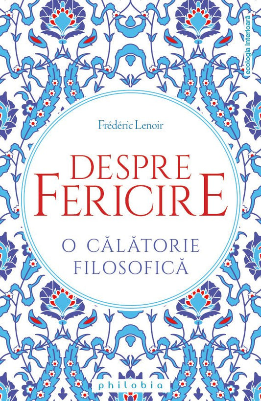 Despre fericire, de Frederic Lenoir - Publisol.ro