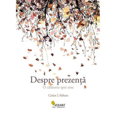 Despre prezenta. O calatorie spre sine, de Carlos L' Abbate - Publisol.ro