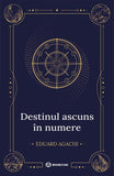 Destinul ascuns in numere, de Eduard Agachi - Publisol.ro