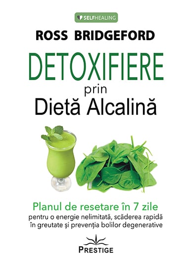 Detoxifiere prin Dieta Alcalina, de Ross Bridgeford - Publisol.ro