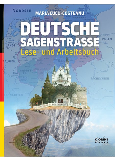 Deutsche Sagenstrasse : Lese- und Arbeitsbuch - Publisol.ro