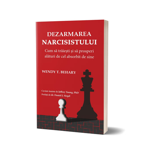 Dezarmarea Narcisistului, de Wendy T. Behary - Publisol.ro