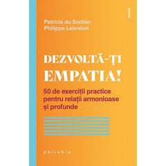 Dezvolta - ti empatia! , de Patricia du Sorbier şi Philippe Lebreton - Publisol.ro