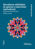 Dezvoltarea abilităților de aplicare a interviului motivațional. Ghid pentru practicieni, de David B. Rosengren - Publisol.ro