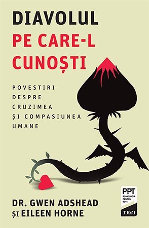 Diavolul pe care - l cunoști, de Dr. Gwen Adshead, Eileen Horne - Publisol.ro