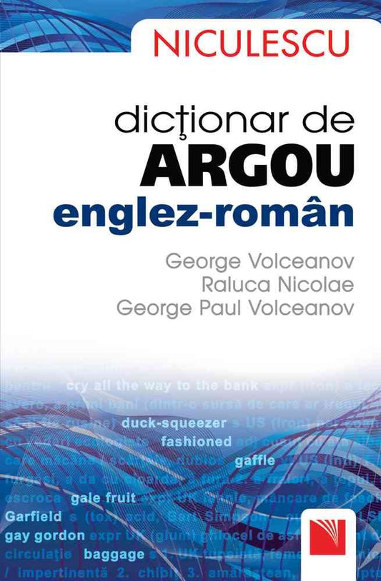 Dictionar de argou englez - roman, de George Volceanov, Raluca Nicolae, George Paul Volceanov - Publisol.ro