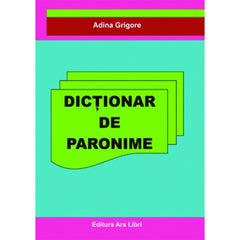 Dictionar de paronime, de Adina Grigore