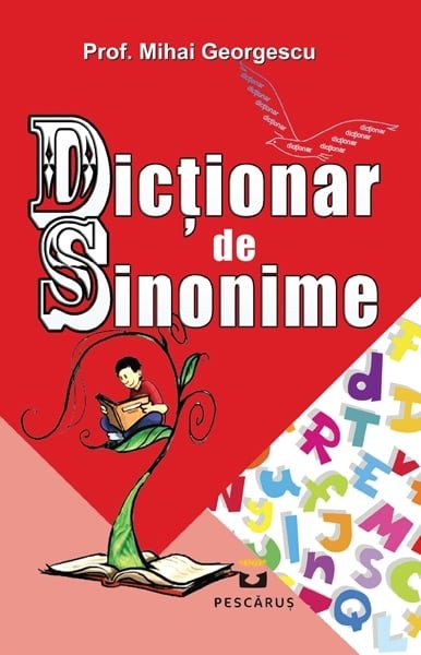 Dictionar de Sinonime - Mihai Georgescu, de Mihai Georgescu - Publisol.ro