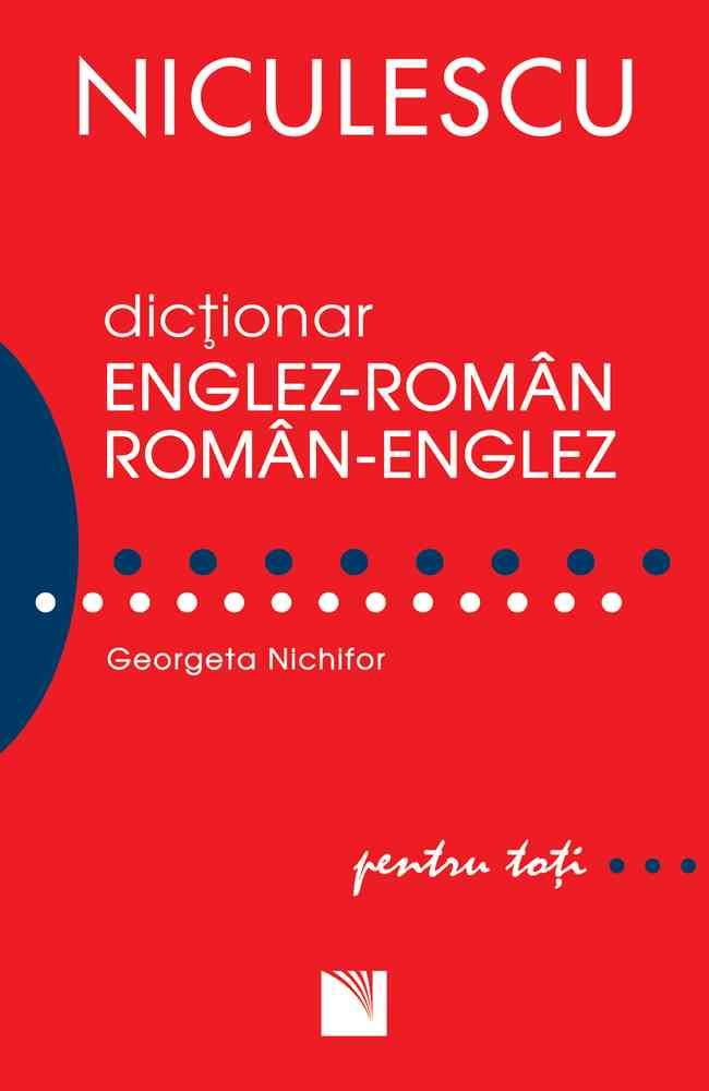 Dictionar englez - roman/roman - englez pentru toti (50.000 cuvinte si expresii), de Georgeta Nichifor - Publisol.ro