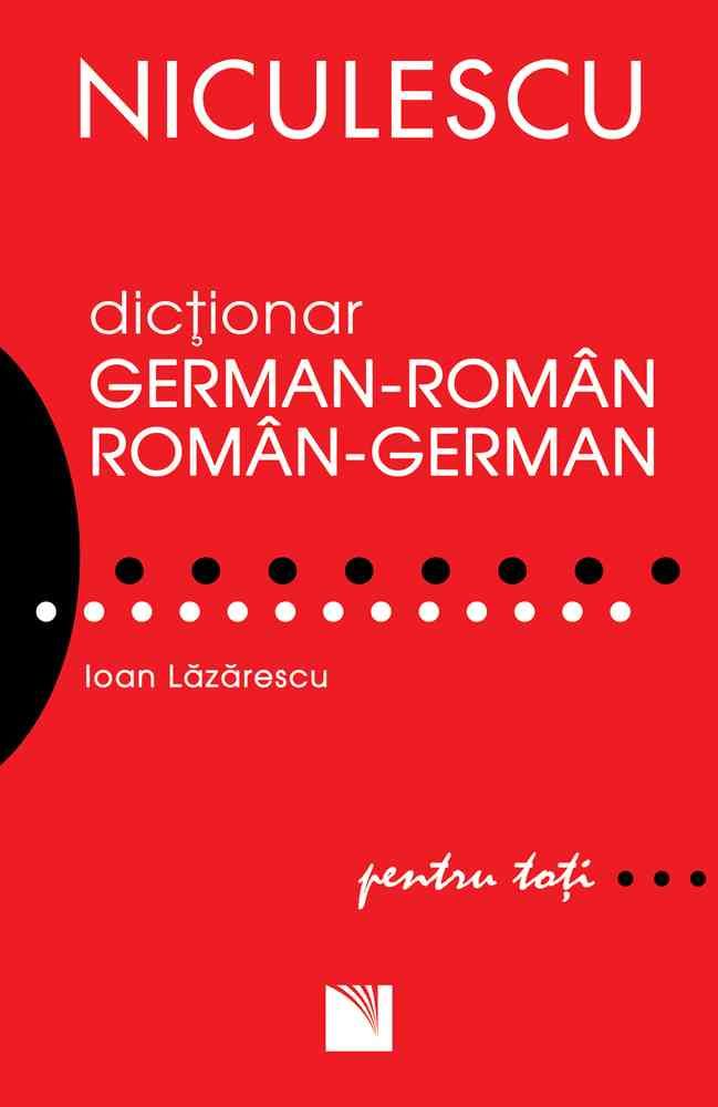 Dictionar german - roman/roman - german pentru toti (50.000 de cuvinte si expresii), de Ioan Lazarescu - Publisol.ro