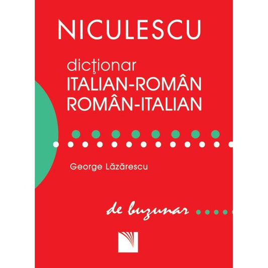 Dictionar italian - roman/roman - italian de buzunar, de George Lazarescu - Publisol.ro