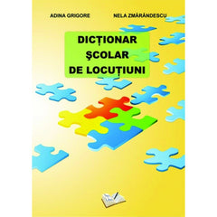 Dictionar scolar de locutiuni, de Adina Grigore, Nela Zmarandescu