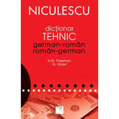 Dictionar tehnic german - roman/roman - german, de Henry Freeman, Guenter Glass - Publisol.ro