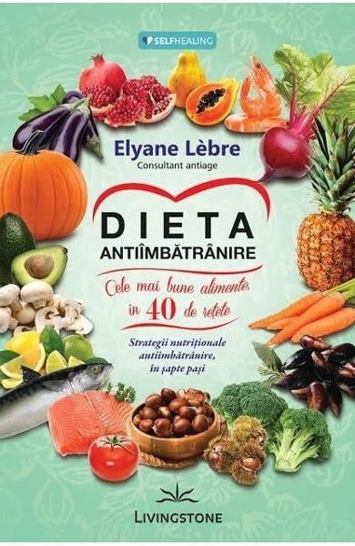 Dieta antiimbatranire, de Elyane Lebre