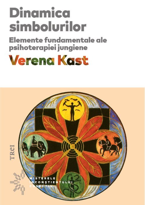 Dinamica simbolurilor. Elemente fundamentale ale psihoterapiei jungiene, de Verena Kast - Publisol.ro