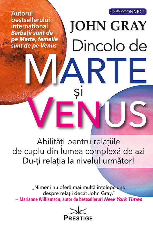 Dincolo de  Marte si Venus. Abilitati pentru relatiile de cuplu din lumea complexa de azi. Du-ti relatia la nivelul urmator!, de John Gray