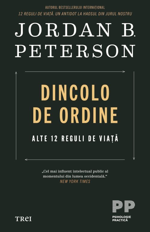 Dincolo de ordine. Alte 12 reguli de viață , de Jordan B. Peterson - Publisol.ro