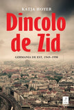 Dincolo de Zid, Katja Hoyer - Publisol.ro