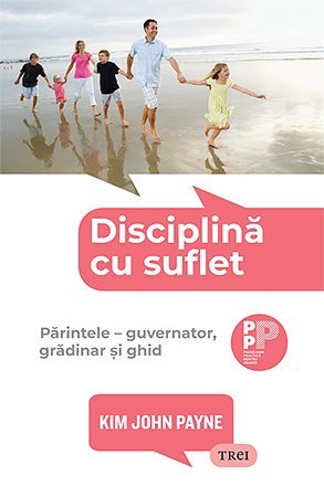 Disciplină cu suflet., de Kim John Payne - Publisol.ro