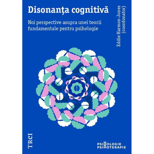 Disonanța cognitivă. Noi perspective asupra unei teorii fundamentale pentru psihologie, de Eddie Harmon‑Jones - Publisol.ro