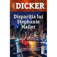 Dispariția lui Stephanie Mailer, de Joël Dicker - Publisol.ro