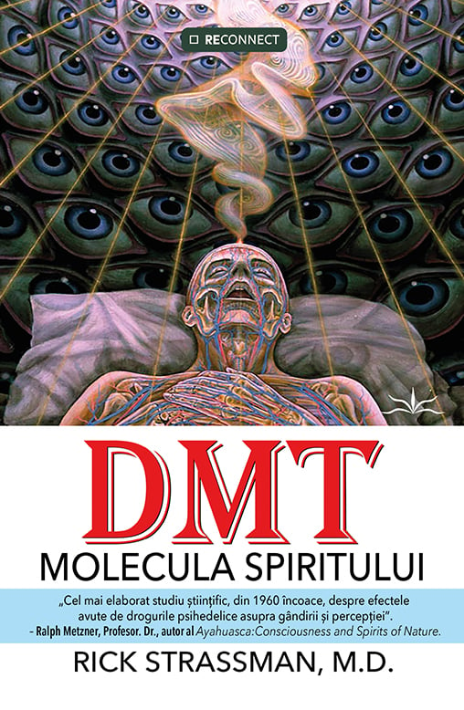 DMT: Molecula spiritului, de Rick Strassman, M.D.