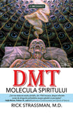 DMT: Molecula spiritului, de Rick Strassman, M.D.