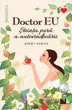 Doctor EU. stiinta pura a autovindecarii, de Jeremy Howick - Publisol.ro