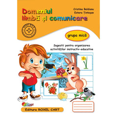 Domeniul LIMBA SI COMUNICARE - grupa mica, de Cristina Beldianu, Estera Tintesan - Publisol.ro