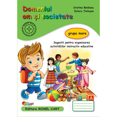 Domeniul OM SI SOCIETATE - grupa mare, de Cristina Beldianu, Estera Tintesan - Publisol.ro