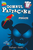 Domnul Pattacake si Piratii, de Stephanie Baudet