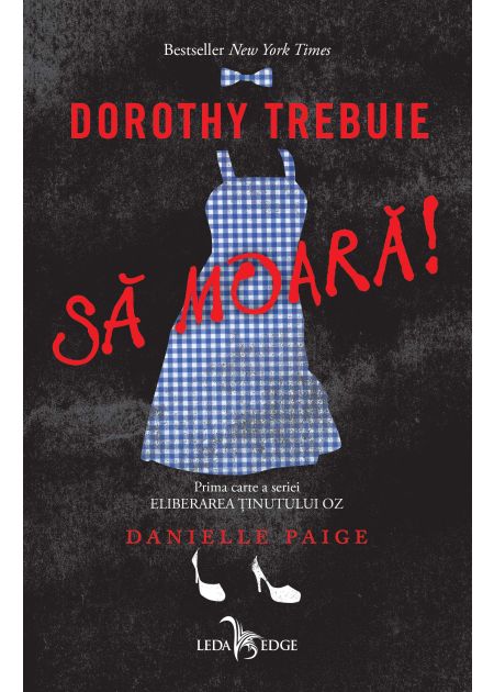 Dorothy trebuie sa moara!, de Danielle Paige - Publisol.ro