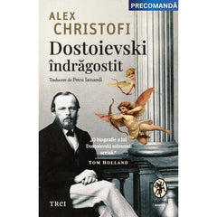 Dostoievski îndrăgostit, de Alex Christofi - Publisol.ro