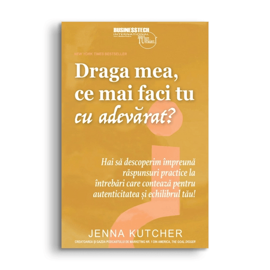 Draga mea, ce mai faci tu cu adevarat?, de Jenna Kutcher - Publisol.ro