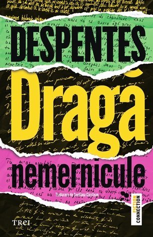 Dragă nemernicule, de Virginie Despentes - Publisol.ro