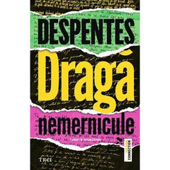 Dragă nemernicule, de Virginie Despentes - Publisol.ro