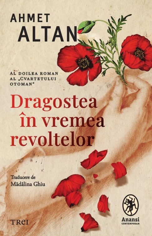 Dragoste în vremea revoltelor (seria Cvartetul Otoman, vol. 2), de Ahmet Altan - Publisol.ro