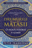 Drumurile mătăsii, de Peter Frankopan - Publisol.ro