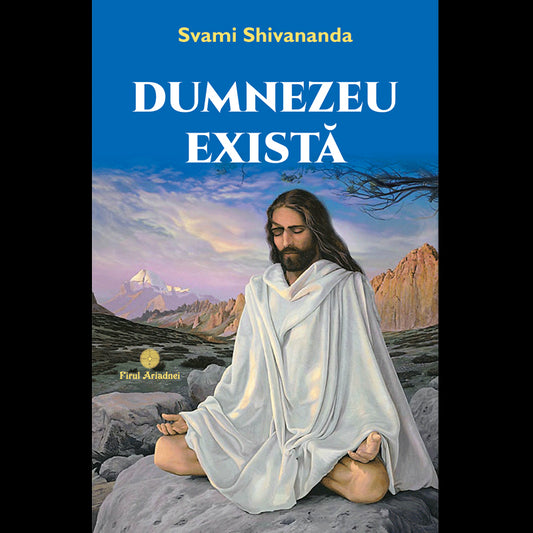 Dumnezeu exista, de Svami Shivananda