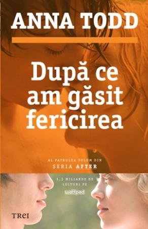 După ce am găsit fericirea (seria After, vol. 4), de Anna Todd - Publisol.ro