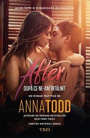 După ce ne - am întâlnit (seria After, vol. 1, ediție tie - in), de Anna Todd - Publisol.ro