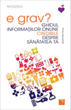 E grav? Ghidul informatiilor online credibile despre sanatatea ta, de Burton Paul - Publisol.ro