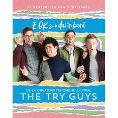 E OK s - o dai în bară, de The Try Guys - Publisol.ro